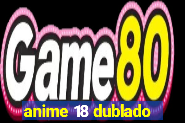 anime 18 dublado